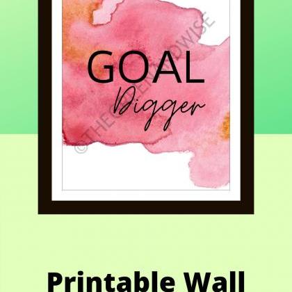 Goal Digger Printable Wall Art, Dig..