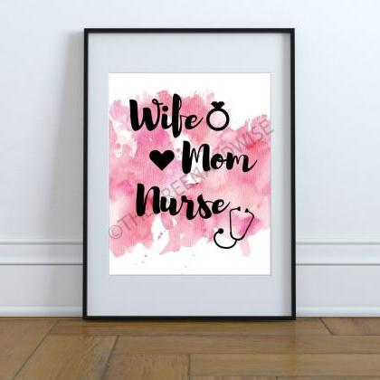 Wife Mom Nurse Wall Art, Printable Digital..