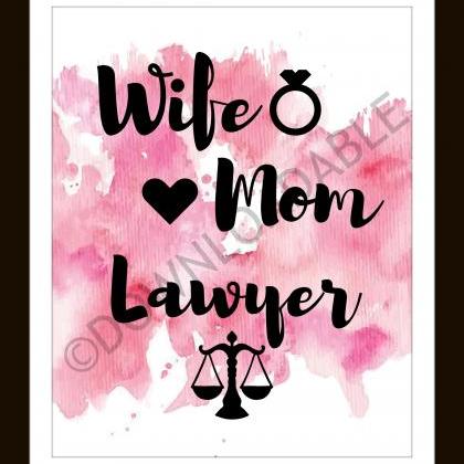 Wife Mom Lawyer Wall Art, Printable..