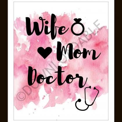 Wife Mom Doctor Wall Art, Printable..