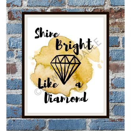 Shine bright like a diamond wall ar..