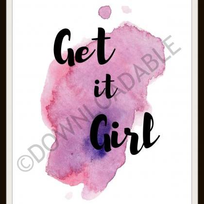 Get It Girl Motivational Wall Art, Printable..