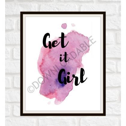 Get It Girl Motivational Wall Art, Printable..
