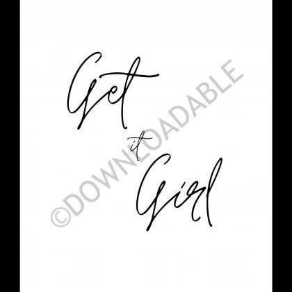 Get It Girl Motivational Print, Printable Wall..